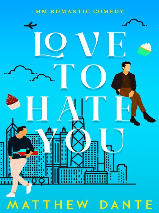 Title details for Love to Hate You by Matthew Dante - Available